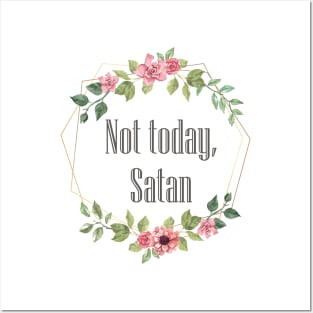 Not Today Satan | Funny Saying Witty Comment Posters and Art